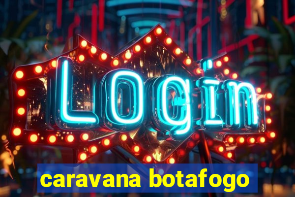 caravana botafogo